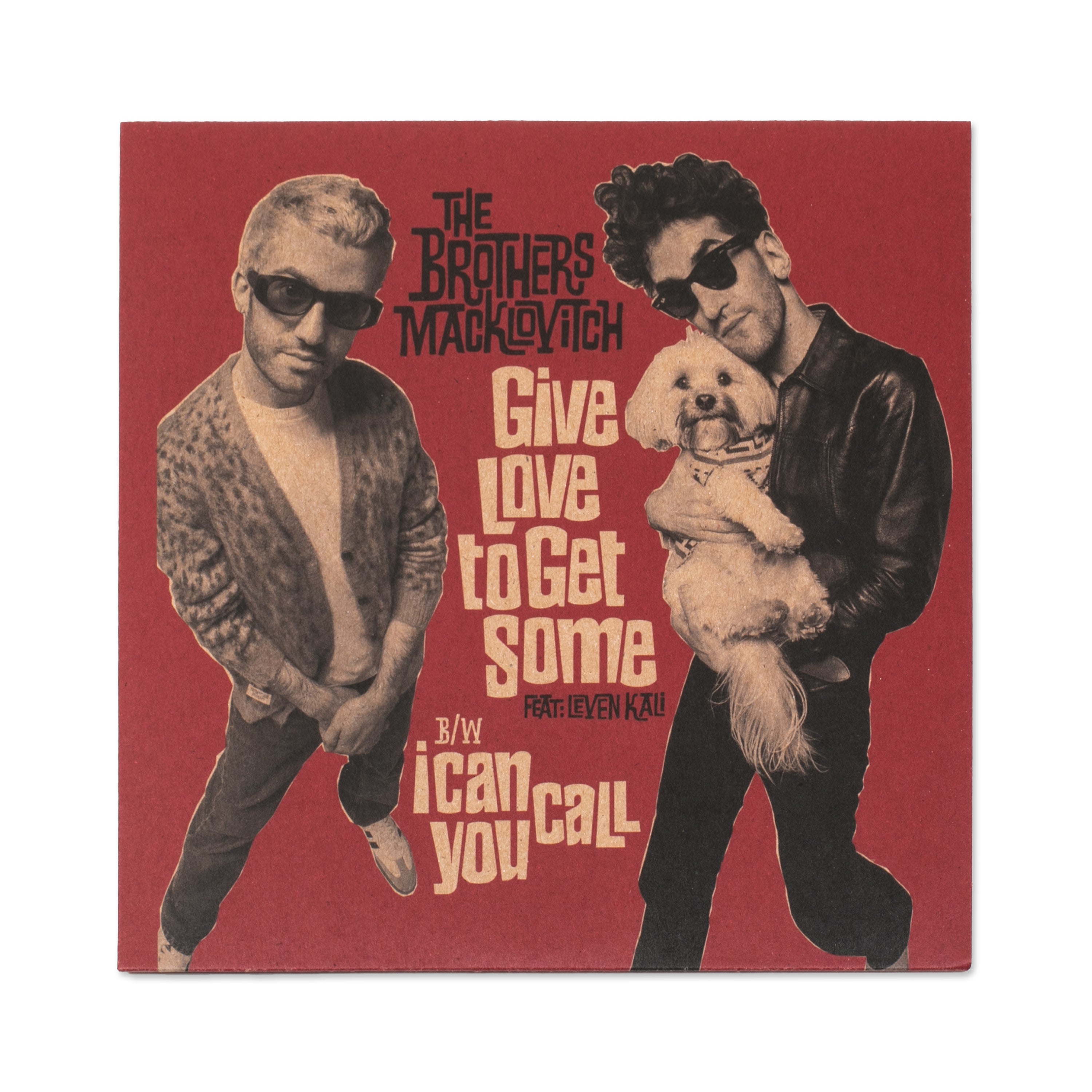 The Brothers Macklovitch “Give Love To Get Some / I Can Call You” Color Vinyl 7”